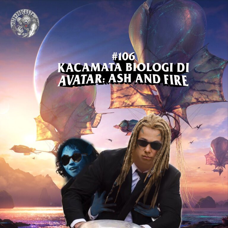 #106 Kacamata Biologi di Avatar: Ash and Fire
